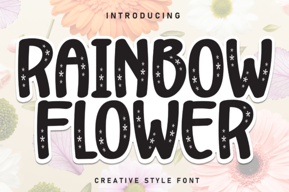 Bringing Joy to Design: The Versatile Charm of Rainbow Flower Font