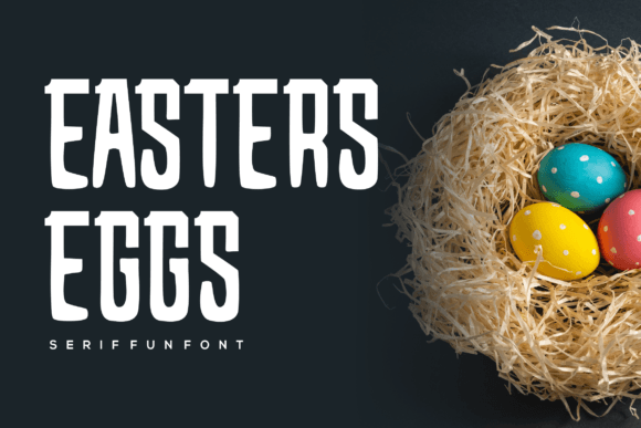 Easters Eggs Font: The Bold Serif That Brings Authentic Character to Your Projects